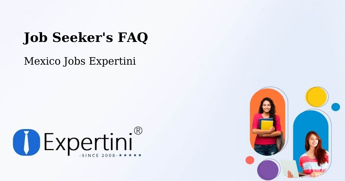 Job Seeker FAQ – Quila - Mexico Jobs Expertini