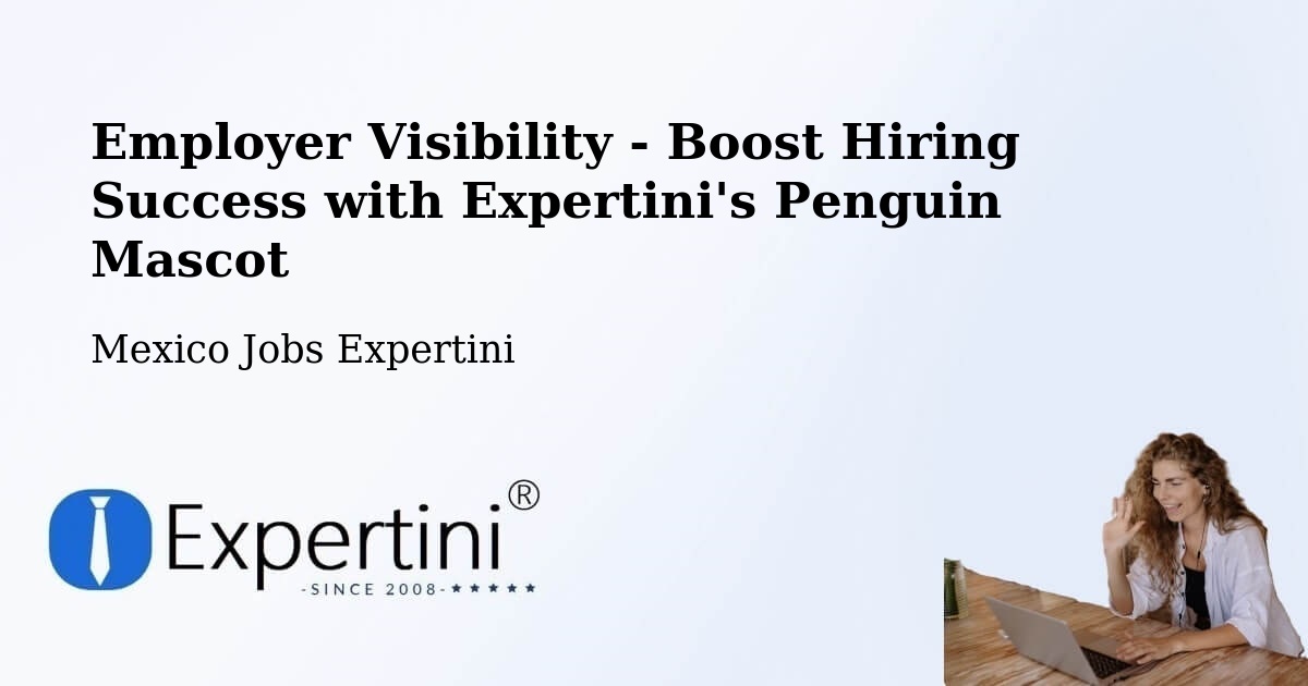 Employer Visibility Strategy – Quila - Mexico Jobs Expertini